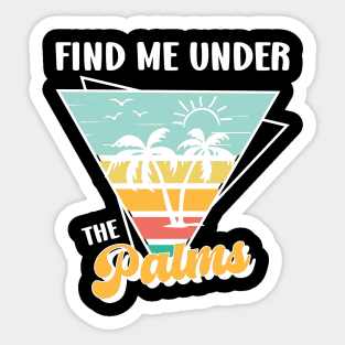 Find Me Under the Palms Retro Summer Beach Vacation Quotes Sticker